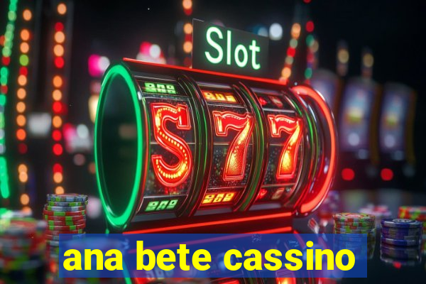 ana bete cassino